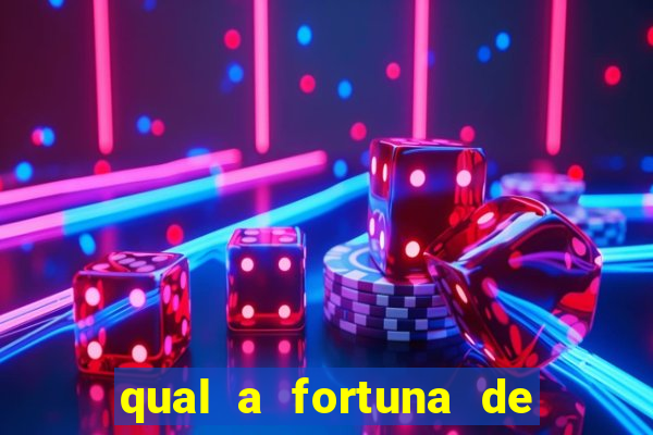 qual a fortuna de fernandin oig